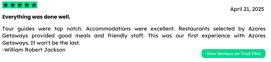 Five-star review by William Robert Jackson highlighting excellent tour guides, meals, and overall experience with Azores Getaways, posted on April 21, 2025